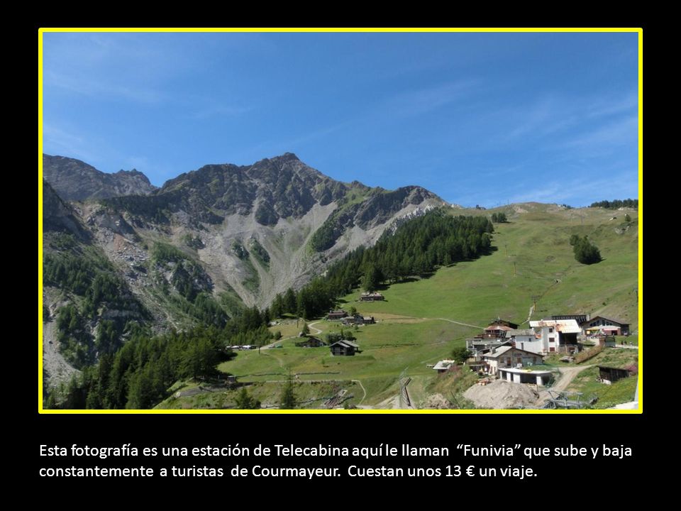 Esta fotografía es una estación de Telecabina aquí le llaman Funivia que sube y baja constantemente a turistas de Courmayeur.