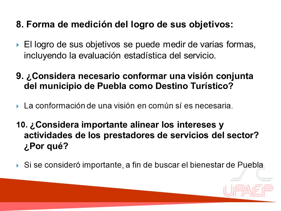 8. Forma de medición del logro de sus objetivos: