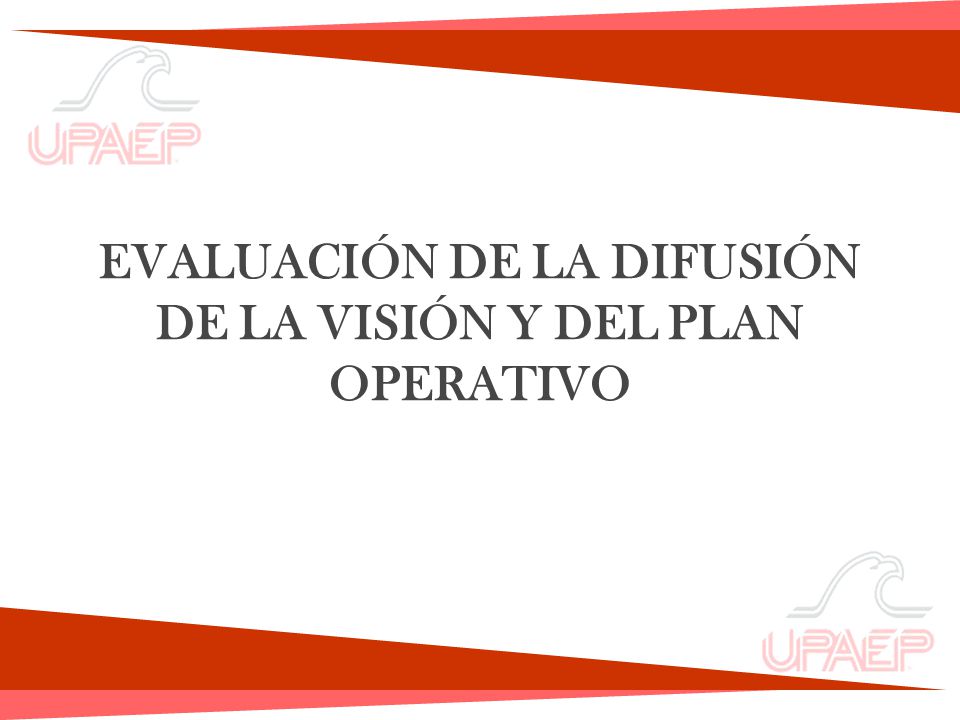 EVALUACIÓN DE LA DIFUSIÓN DE LA VISIÓN Y DEL PLAN OPERATIVO