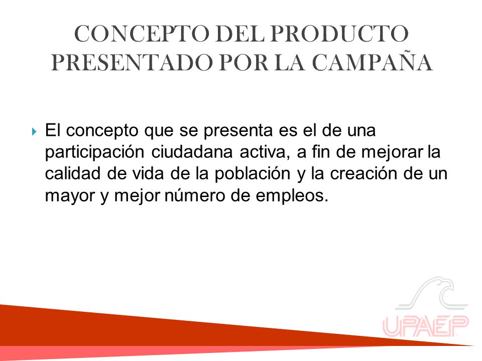 CONCEPTO DEL PRODUCTO PRESENTADO POR LA CAMPAÑA