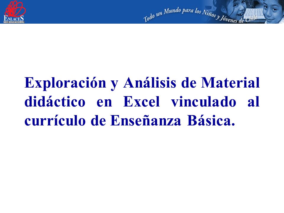Exploración y Análisis de Material didáctico en Excel vinculado al currículo de Enseñanza Básica.