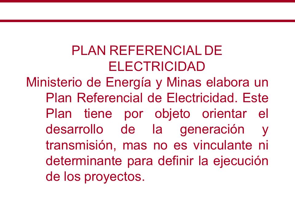 PLAN DE TRANSMISION La Ley modifico el esquema de desarrollo de la red de transmisión.