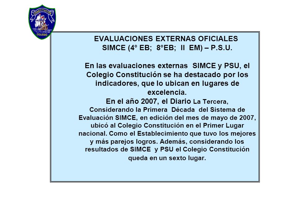 EVALUACIONES EXTERNAS OFICIALES SIMCE (4° EB; 8°EB; II EM) – P. S. U