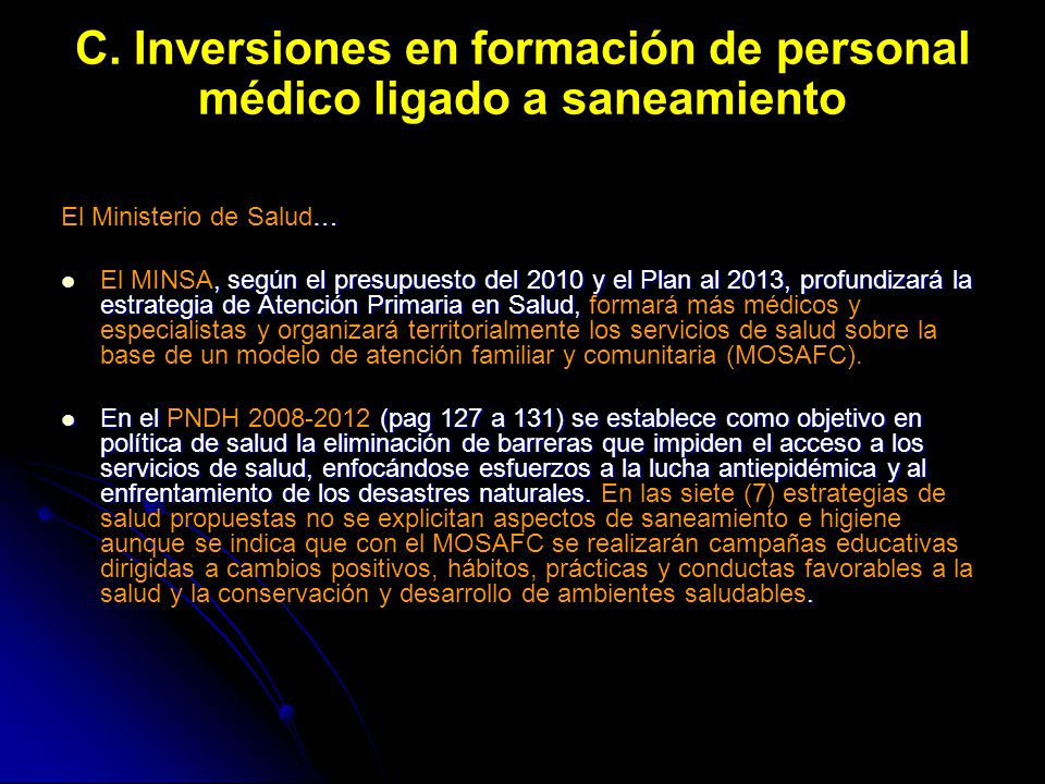 C. Inversiones en formación de personal médico ligado a saneamiento