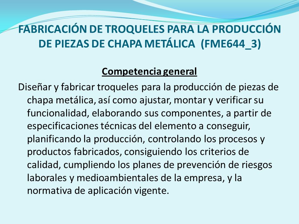 FABRICACIÓN DE TROQUELES PARA LA PRODUCCIÓN DE PIEZAS DE CHAPA METÁLICA (FME644_3)