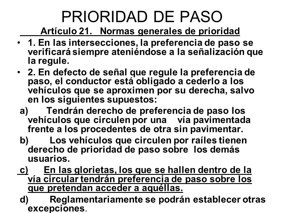 PRIORIDAD DE PASO Artículo 21. Normas generales de prioridad