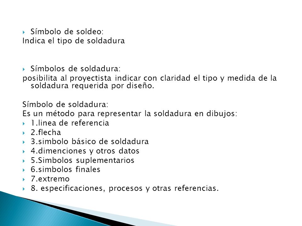 Símbolo de soldeo: Indica el tipo de soldadura. Símbolos de soldadura: