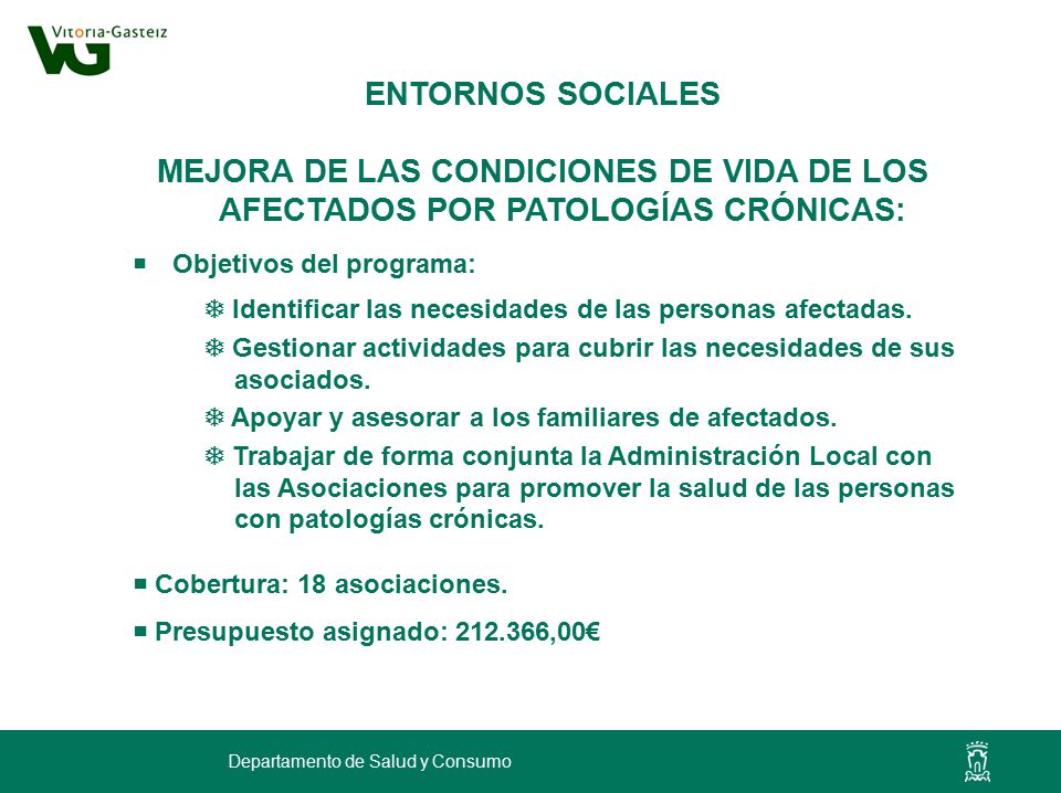 ENTORNOS SOCIALES MEJORA DE LAS CONDICIONES DE VIDA DE LOS AFECTADOS POR PATOLOGÍAS CRÓNICAS: Objetivos del programa:
