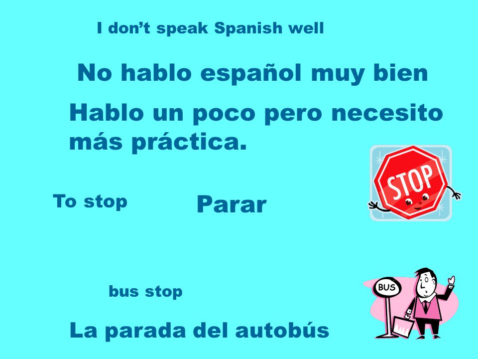 No hablo español muy bien