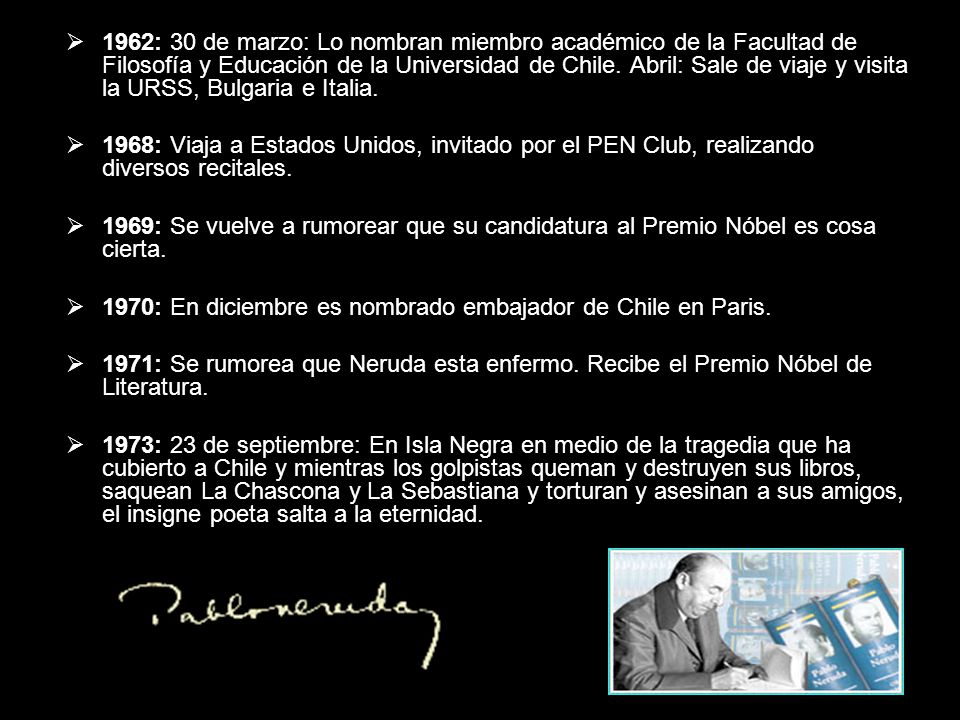 1962: 30 de marzo: Lo nombran miembro académico de la Facultad de Filosofía y Educación de la Universidad de Chile. Abril: Sale de viaje y visita la URSS, Bulgaria e Italia.