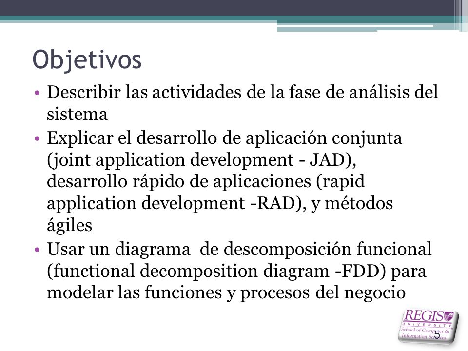 Objetivos Describir las actividades de la fase de análisis del sistema