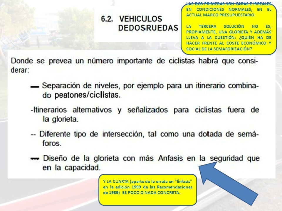 LAS DOS PRIMERAS SON CARAS E IRREALES EN CONDICIONES NORMALES, EN EL ACTUAL MARCO PRESUPUESTARIO.
