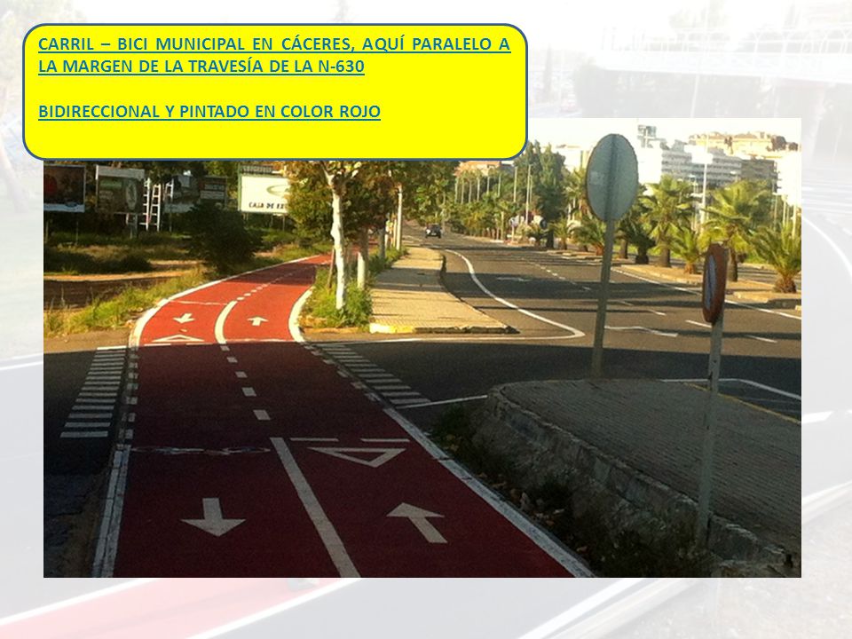 CARRIL – BICI MUNICIPAL EN CÁCERES, AQUÍ PARALELO A LA MARGEN DE LA TRAVESÍA DE LA N-630