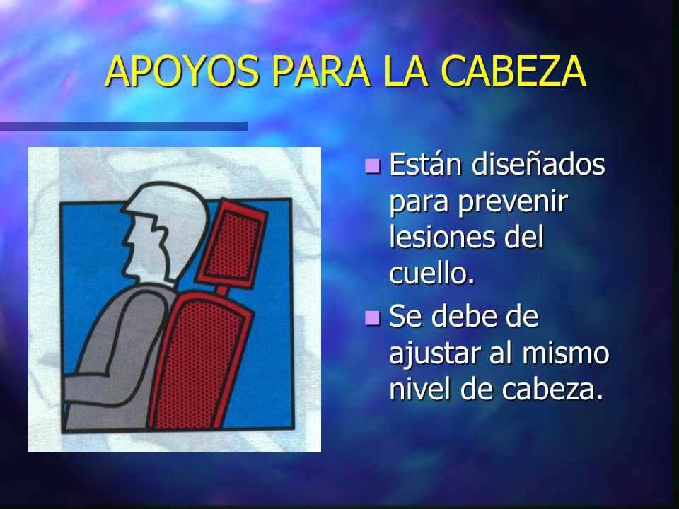 APOYOS PARA LA CABEZA Están diseñados para prevenir lesiones del cuello.