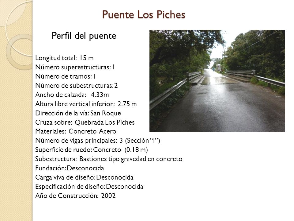 Puente Los Piches Perfil del puente Longitud total: 15 m