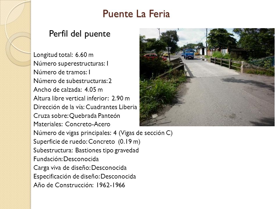 Puente La Feria Perfil del puente Longitud total: 6.60 m
