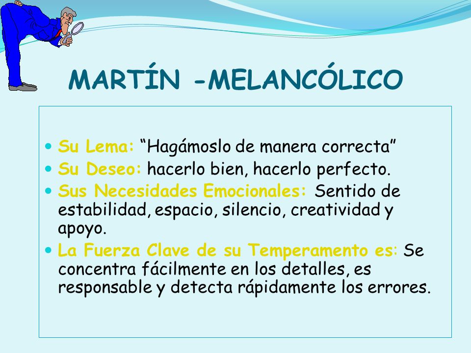 MARTÍN -MELANCÓLICO Su Lema: Hagámoslo de manera correcta