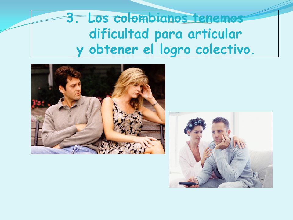 Los colombianos tenemos dificultad para articular y obtener el logro colectivo.