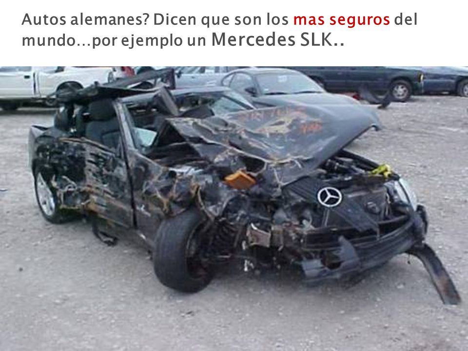 Autos alemanes Dicen que son los mas seguros del mundo…por ejemplo un Mercedes SLK..