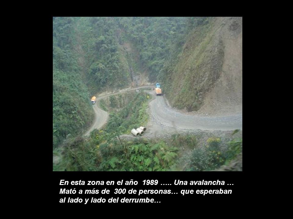 En esta zona en el año 1989 ….. Una avalancha …