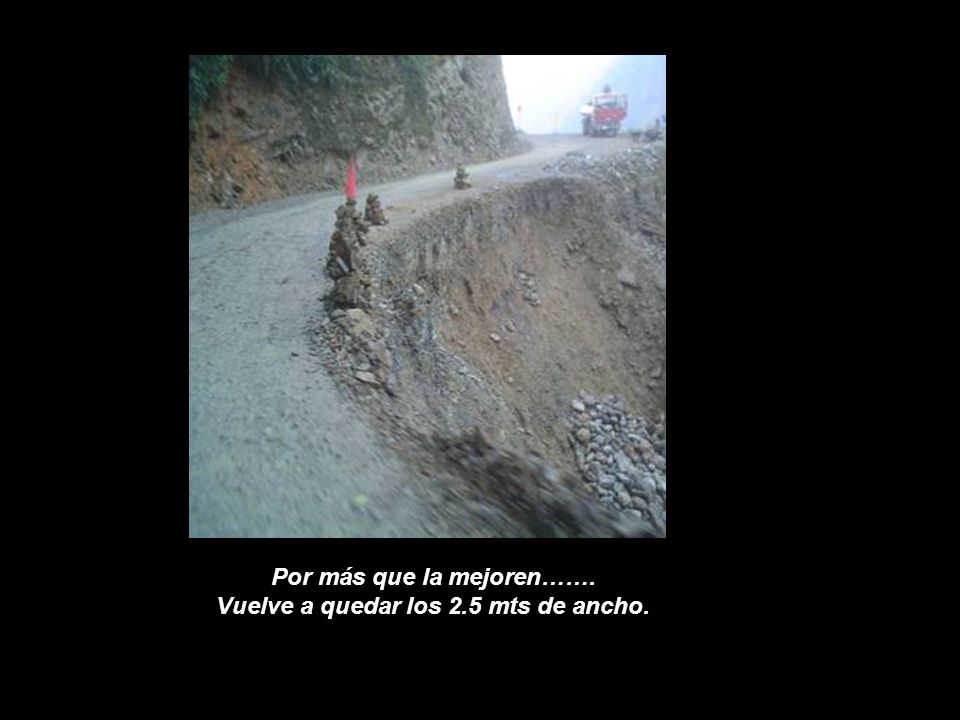 Por más que la mejoren……. Vuelve a quedar los 2.5 mts de ancho.