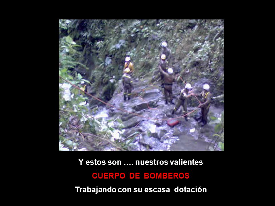 Y estos son …. nuestros valientes Trabajando con su escasa dotación