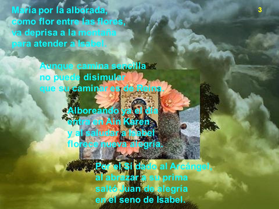 como flor entre las flores, va deprisa a la montaña