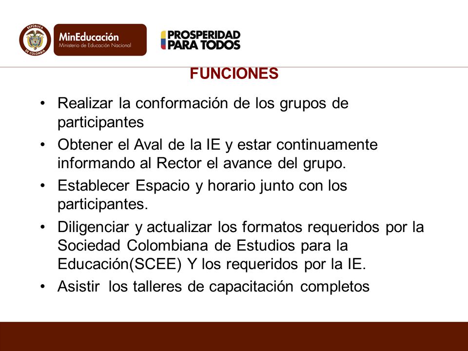FUNCIONES Realizar la conformación de los grupos de participantes.