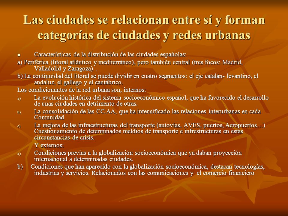 Las ciudades se relacionan entre sí y forman categorías de ciudades y redes urbanas