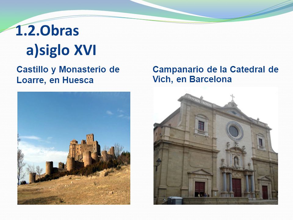1.2.Obras a)siglo XVI Castillo y Monasterio de Loarre, en Huesca