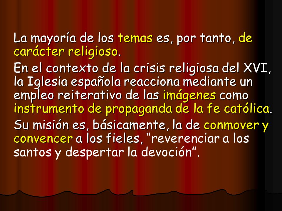 La mayoría de los temas es, por tanto, de carácter religioso.