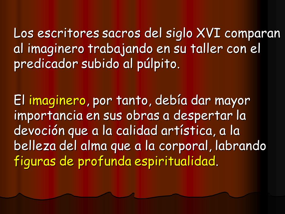 Los escritores sacros del siglo XVI comparan al imaginero trabajando en su taller con el predicador subido al púlpito.