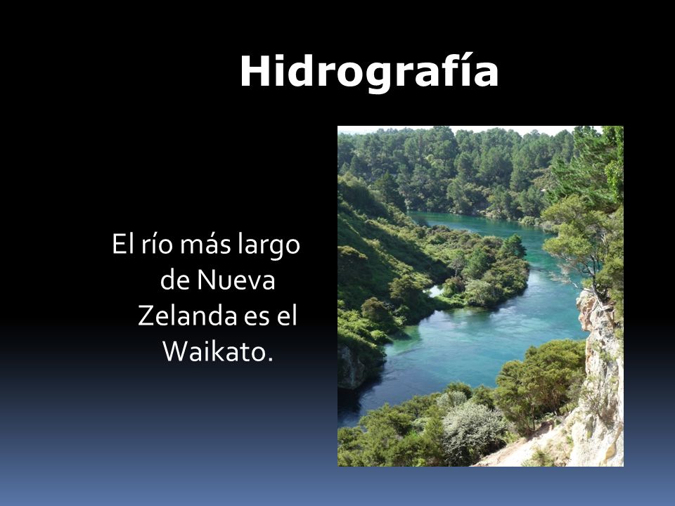 El río más largo de Nueva Zelanda es el Waikato.