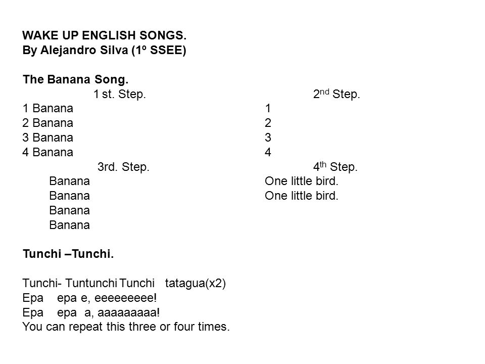 WAKE UP ENGLISH SONGS. By Alejandro Silva (1º SSEE) The Banana Song. 1 st. Step. 2nd Step. 1 Banana 1.