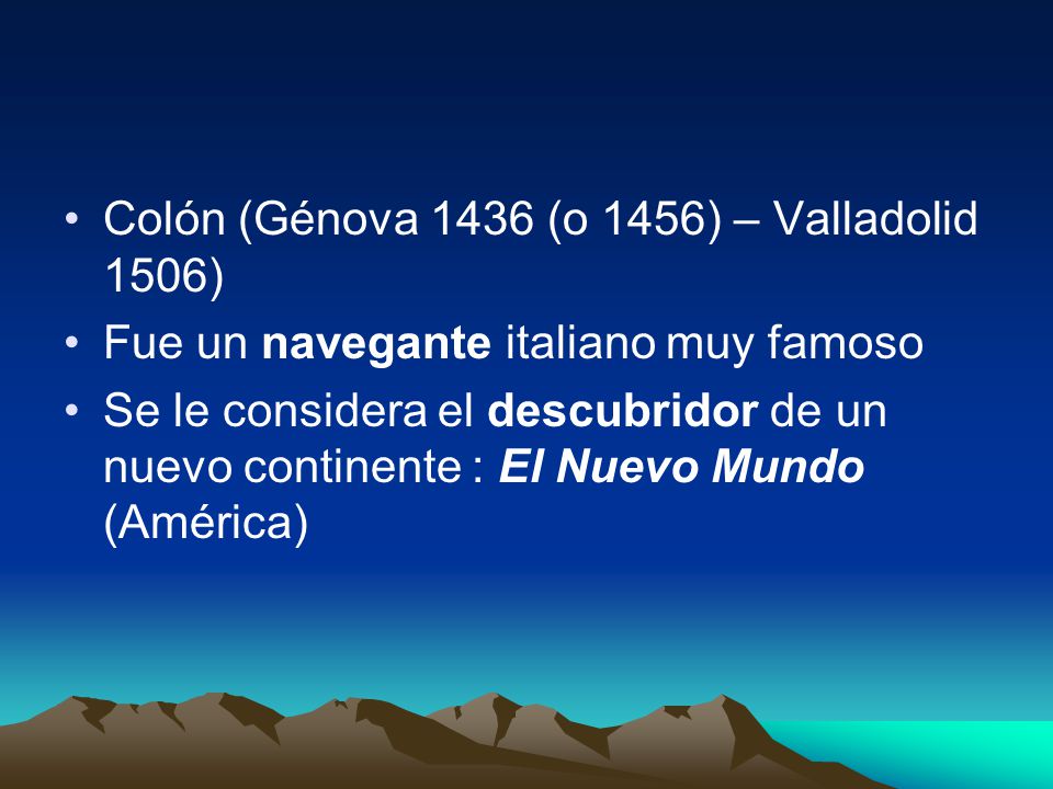 Colón (Génova 1436 (o 1456) – Valladolid 1506)