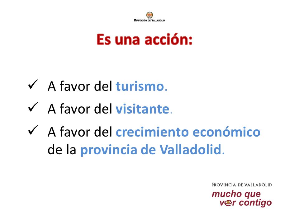 Es una acción: A favor del turismo. A favor del visitante.