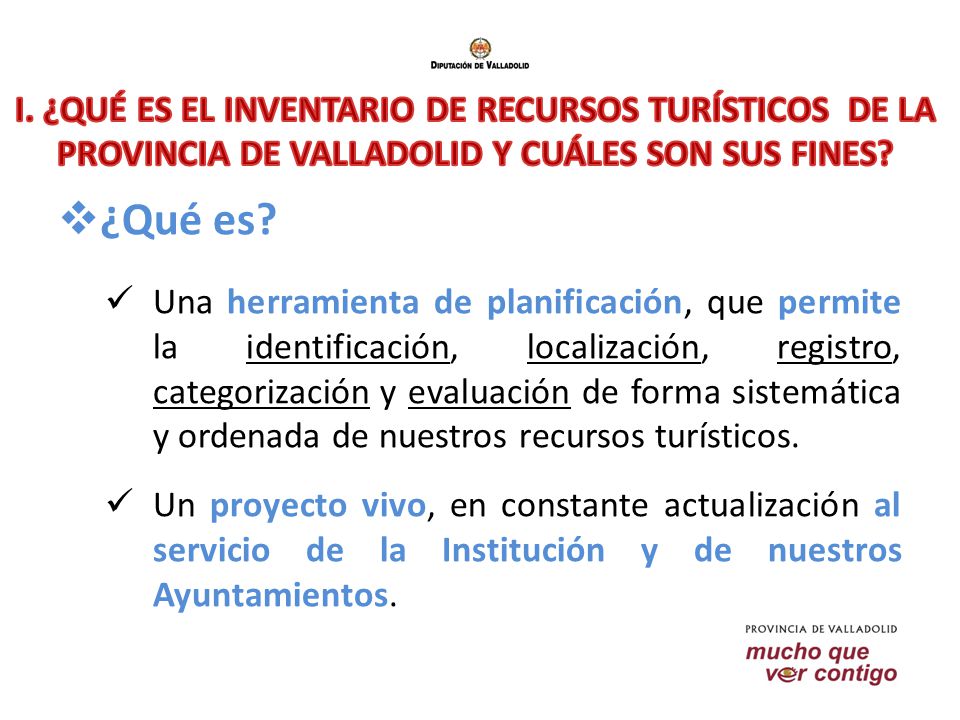 I. ¿QUÉ ES EL INVENTARIO DE RECURSOS TURÍSTICOS DE LA PROVINCIA DE VALLADOLID Y CUÁLES SON SUS FINES