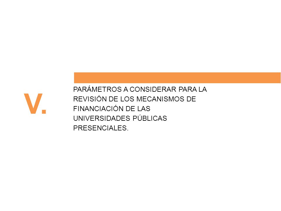 PARÁMETROS A CONSIDERAR PARA LA REVISIÓN DE LOS MECANISMOS DE FINANCIACIÓN DE LAS UNIVERSIDADES PÚBLICAS PRESENCIALES.