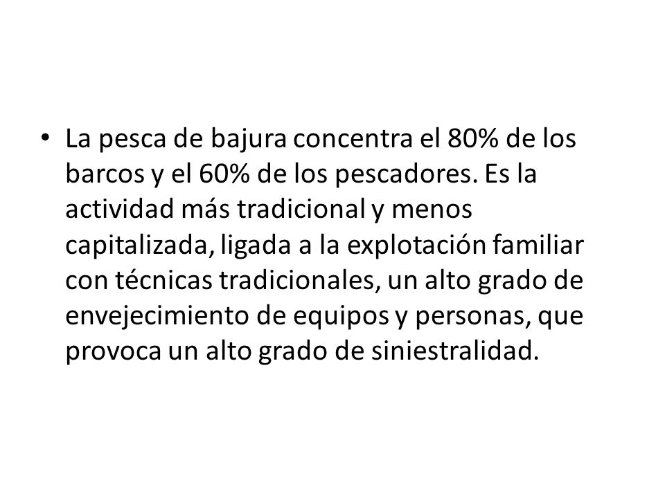 La pesca de bajura concentra el 80% de los barcos y el 60% de los pescadores.