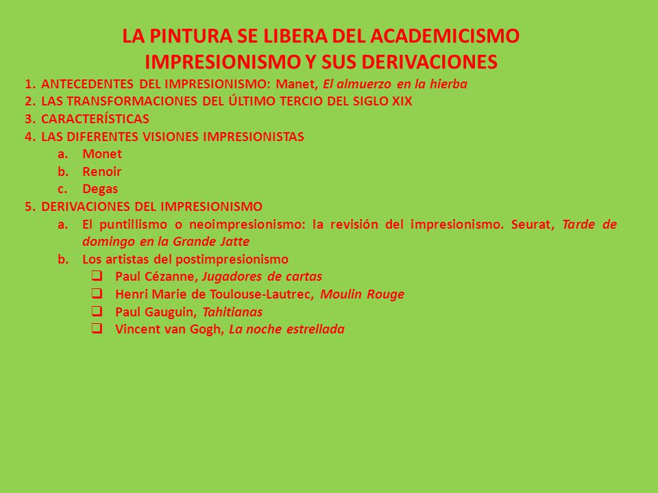 LA PINTURA SE LIBERA DEL ACADEMICISMO IMPRESIONISMO Y SUS DERIVACIONES