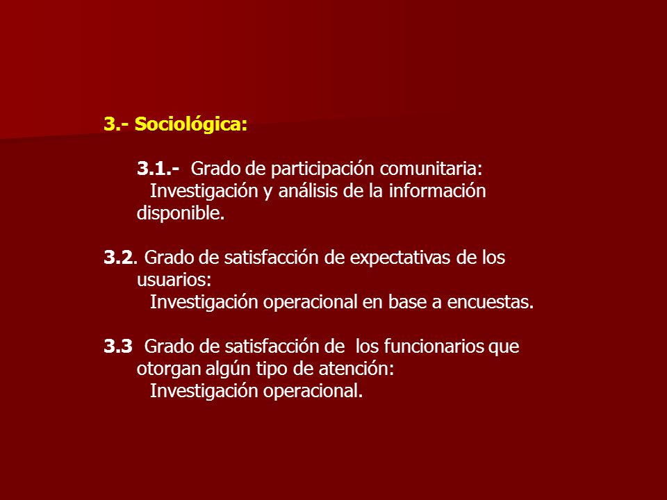 3.- Sociológica: Grado de participación comunitaria: Investigación y análisis de la información disponible.