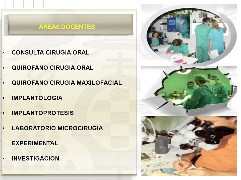 AREAS DOCENTES CONSULTA CIRUGIA ORAL. QUIROFANO CIRUGIA ORAL. QUIROFANO CIRUGIA MAXILOFACIAL. IMPLANTOLOGIA.