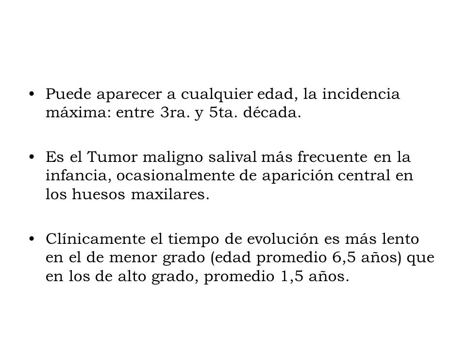 Puede aparecer a cualquier edad, la incidencia máxima: entre 3ra. y 5ta. década.