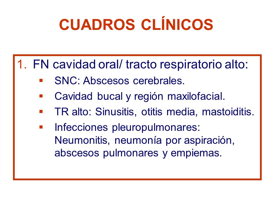 CUADROS CLÍNICOS FN cavidad oral/ tracto respiratorio alto: