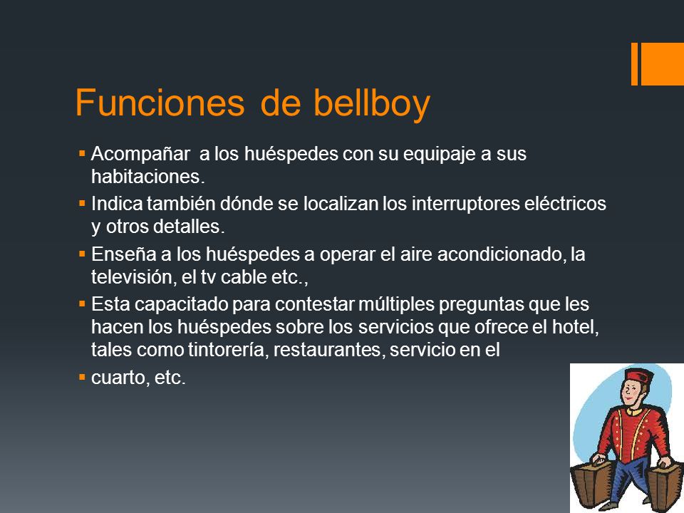 Funciones de bellboy Acompañar a los huéspedes con su equipaje a sus habitaciones.
