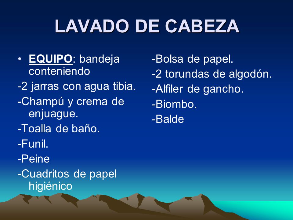 LAVADO DE CABEZA EQUIPO: bandeja conteniendo -2 jarras con agua tibia.