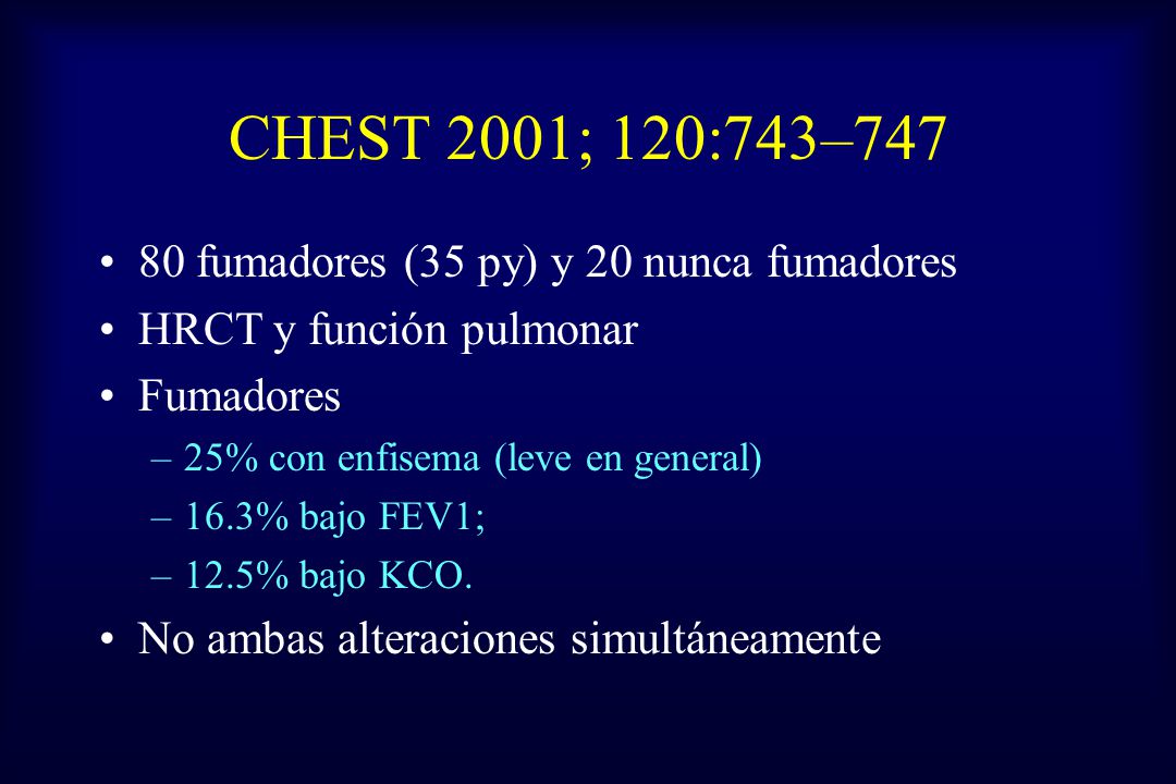 CHEST 2001; 120:743– fumadores (35 py) y 20 nunca fumadores