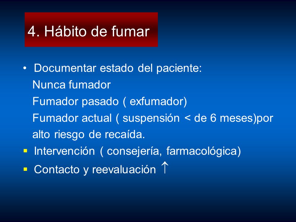 4. Hábito de fumar Documentar estado del paciente: Nunca fumador
