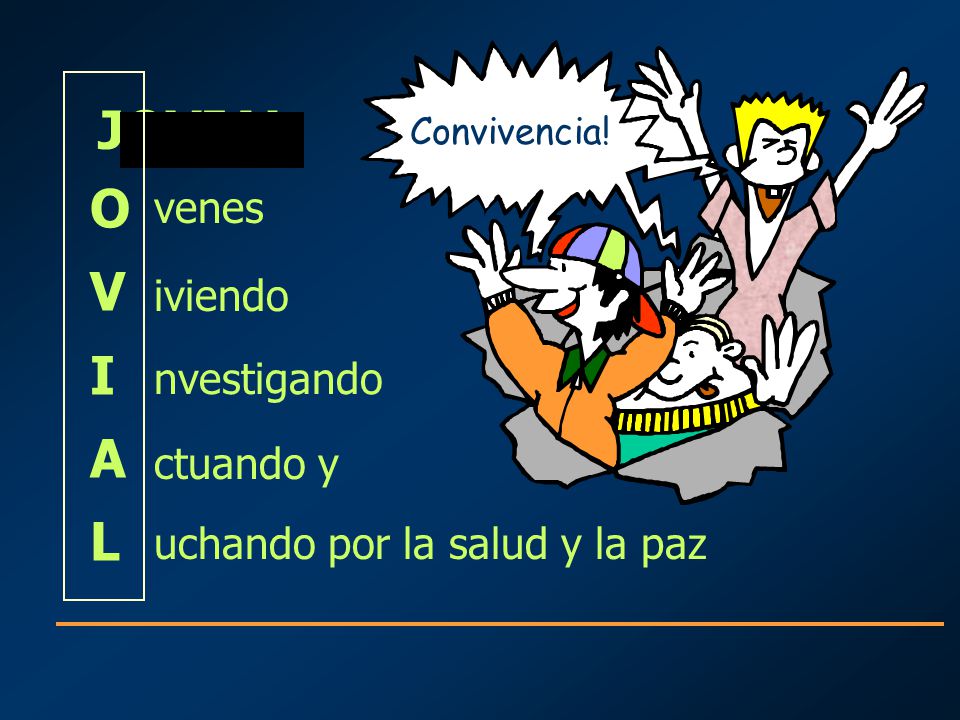 JOVIAL O V I A L venes iviendo nvestigando ctuando y