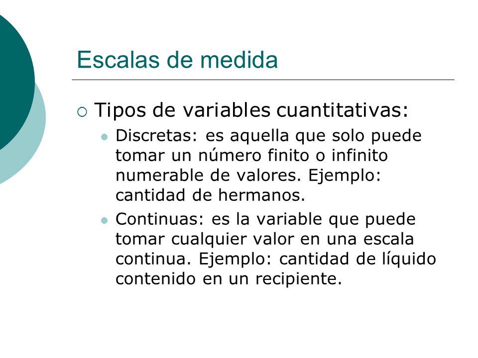 Escalas de medida Tipos de variables cuantitativas: